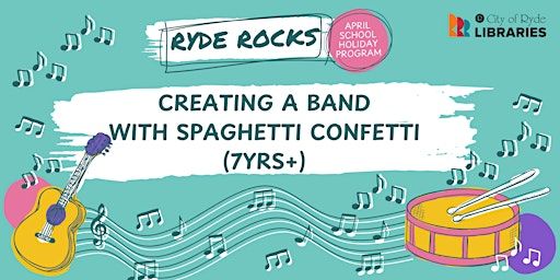 Creating a Band with Spaghetti Confetti | 7years+ | Ryde Library | Ryde Library