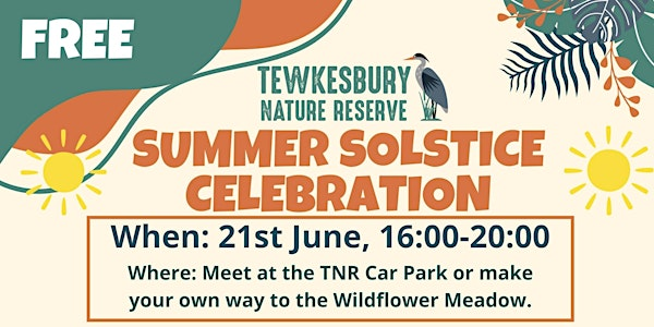 Summer Solstice Celebration | Tewkesbury Nature Reserve Main car park