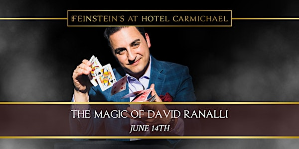 THE MAGIC OF DAVID RANALLI | Feinstein's at Hotel Carmichael