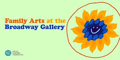 July's Family Arts at the Broadway Gallery | Broadway Gallery