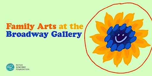 July's Family Arts at the Broadway Gallery | Broadway Gallery