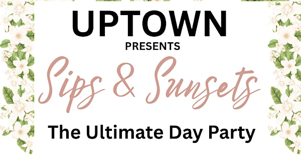 Uptown Magazine Sips & Sunsets | Pa Club