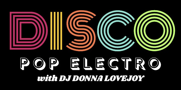 DISCO POP ELECTRO w/ DJ Donna Lovejoy @ SELO | 13 Hess St S