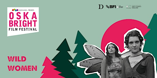 Wild Women • Oska Bright Film Festival | Studio Theatre