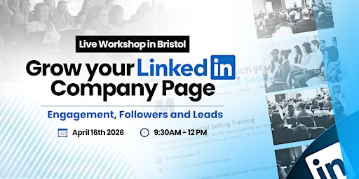 Grow Your LinkedIn Company Page - Live Workshop in Bristol | The Bristol Hotel