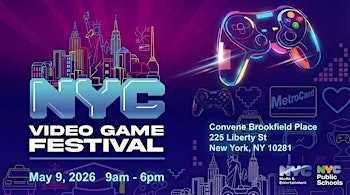 NYC Video Game Festival 2026 | Convene Brookfield Place, 225 Liberty