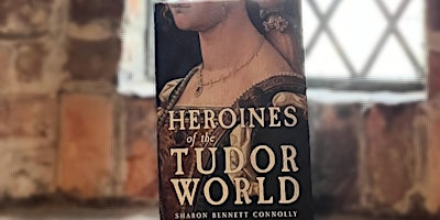 TALK - Lincolnshire’s Tudor Heroines | Grantham Museum