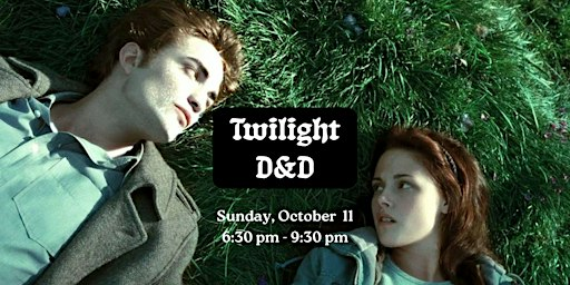 D&D Night: TWILIGHT | 667 Washington Ave