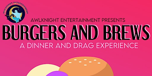 Burgers & Brews - A Drag Dinner Show (Olympia) | Wild Man Gastropub