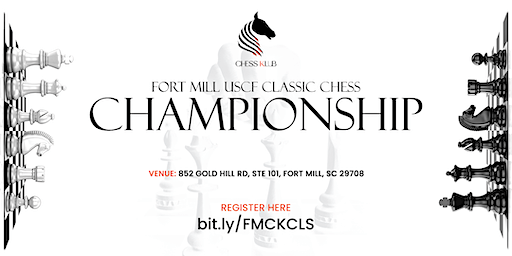 Fort Mill Classic Tournament (USCF Rated) | 852 Gold Hill Rd ste 101