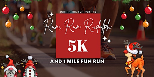 Run, run Rudolph 5K & 1 Mile Fun Run | 405 Main St