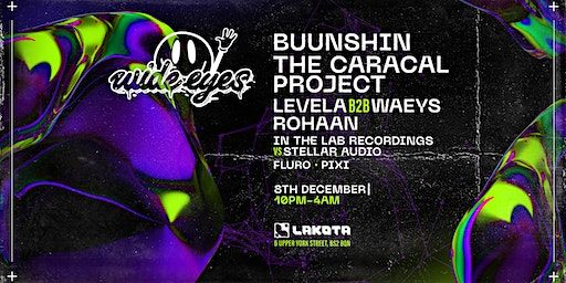 Wide Eyes: Buunshin, The Caracal Project, Levela b2b Waeys, Rohaan | Lakota Bristol