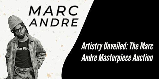 Artistry Unveiled: The Marc Andre Masterpiece Auction | 424 E 9th St