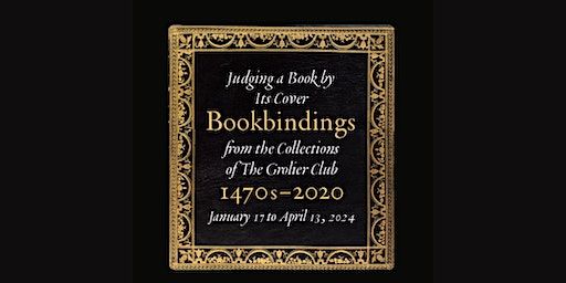 Lunchtime Exhibition Tour: Judging a Book by Its Cover | The Grolier Club