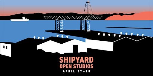 Shipyard Open Studios - Spring 2024 | Hunters Point Shipyard