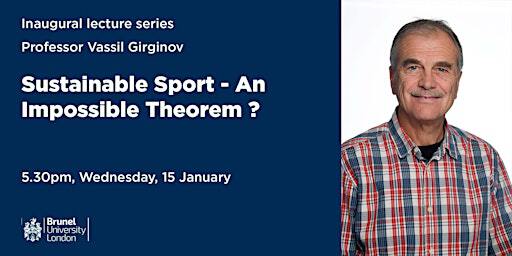 Vassil Girginov: Sustainable Sport – An Impossible Theorem? | Ground floor lecture theatre, Michael Sterling Building