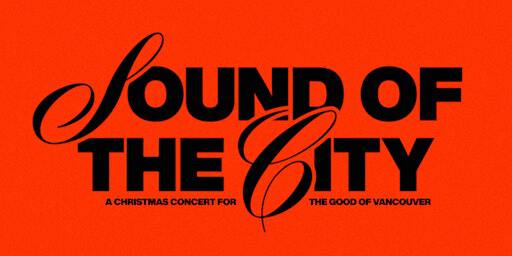 SOUND OF THE CITY: A CHRISTMAS CONCERT FOR THE GOOD OF VANCOUVER | Strathcona Church