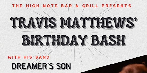 Travis Matthews Birthday Bash | High Note Bar & Grill