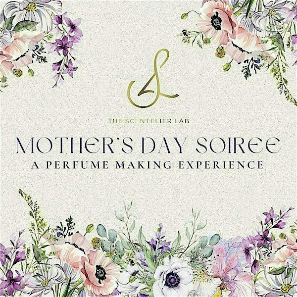 Perfume Workshop: Mother's Day Soiree | The Haven on 4th
