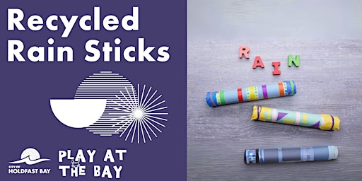 Recycled Rain Sticks | Brighton Library - City of Holdfast Bay