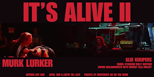 ITS ALIVE II: Murk Lurker and Alix Kuijpers | Arthur Art Bar