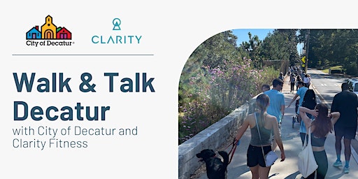 Walk & Talk Decatur Presented by City of Decatur & Clarity Fitness | Clarity Fitness | Decatur Gym