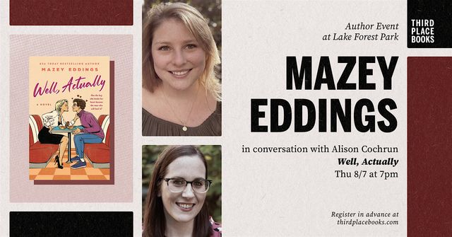 Mazey Eddings with Alison Cochrun — 'Well, Actually: A Novel' | Third Place Books