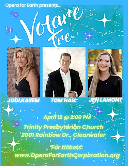 Opera for Earth presents Volare Tre! | Trinity Presbyterian Church