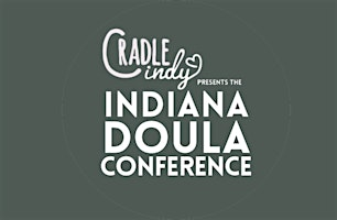 Cradle Indy Presents the Indiana Doula Conference | Schwitzer Student Center