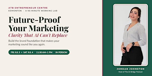 Future-Proof Your Marketing: Clarity That AI Can't Replace | ATB Entrepreneur Centre
