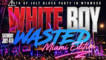 WHITE BOY WASTED BLOCK PARTY MIAMI EDITION | 144 NW 23rd St