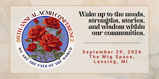 ACMH 36th Annual Conference: We Are the Eyes of the World | The MTG Space