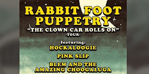 Rabbit Foot Puppetry, Hockaloogie, Pink Slip, Blem and the Amazing Choogalu (Indianapolis) | Healer