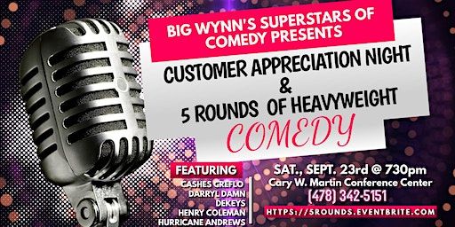 Customer Appreciation Night & 5 Rounds of Heavyweight Comedy | Cary W. Martin Conference Center