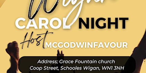Wigan Carol Night | Grace Fountain Church Wigan  WN1 3NH