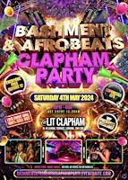 Bashment & Afrobeats Clapham Party - Everyone Free Before 12 | Lit