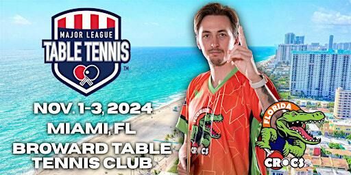 Major League Table Tennis | Miami, FL | Nov 1-3, 2024 *3- Day Pass* | Broward Table Tennis Club