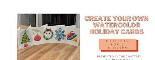 Create Your Own Watercolor Holiday Cards - IN-PERSON CLASS | The Chattery Downtown