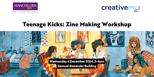 Teenage Kicks Zine Making Workshop | Samuel Alexander Building