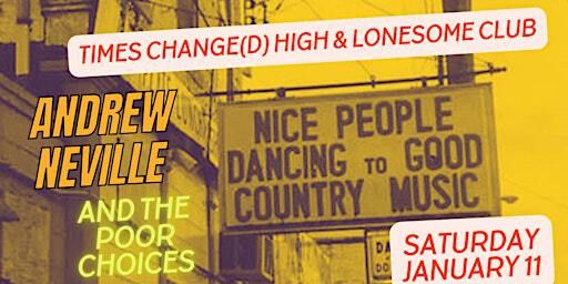 Andrew Neville and the Poor Choices | Times Change(d) High & Lonesome Club