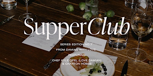 Supper Club No.7-  From Damian, With Love | The Garret