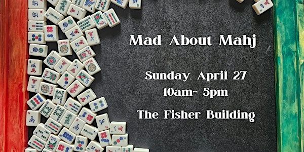Mad About Mahj | The Fisher Building