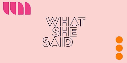What She Said - Women in Art | W San Francisco
