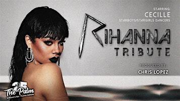 Rihanna - tribute concert | The Palm Cabaret and Bar