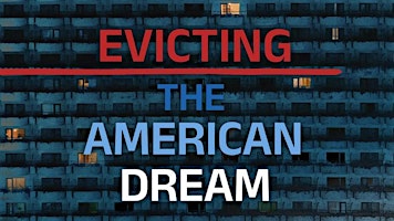 World Premiere: Evicting the American Dream (Counter Stories Production) | Sinclair Community College Building 12