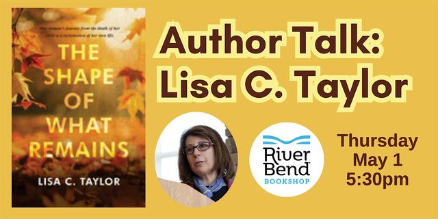 Author Talk: Lisa C. Taylor discusses The Shape of What Remains | River Bend Bookshop West Hartford