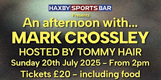 An Afternoon with Mark Crossley | Haxby Sports Bar