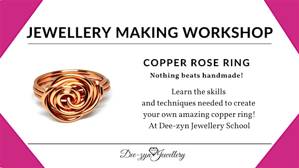 Rose Ring Making Taster Workshop | Dee-zyn Jewellery