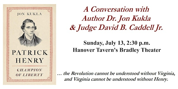A Conversation with Author Dr. Jon Kukla & Judge David B. Caddell Jr. | The Bradley Theater at Hanover Tavern