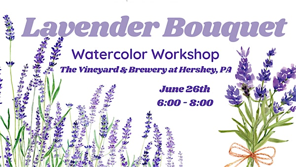 Lavender Bouquet watercolor workshop at The Vineyard at Hershey | The Vineyard at Hershey